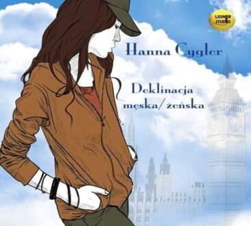 CYGLER HANNA - ZOSIA KNYSZEWSKA 2. DEKLINACJA MĘSKA/ŻEŃSKA