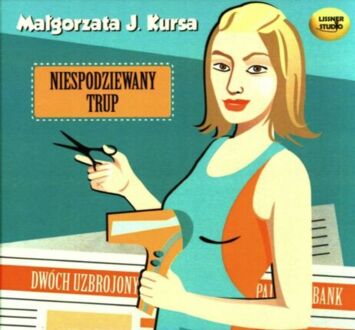 KURSA MAŁGORZATA J. - NIESPODZIEWANY TRUP
