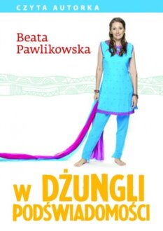 PAWLIKOWSKA BEATA - W DŻUNGLI PODŚWIADOMOŚCI