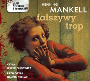 MANKELL HENNING - KURT WALLANDER 5. FAŁSZYWY TROP
