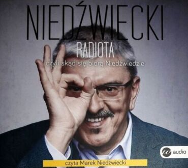 NIEDŹWIECKI MAREK - RADIOTA, CZYLI SKĄD SIĘ BIORĄ NIEDŹWIEDZIE