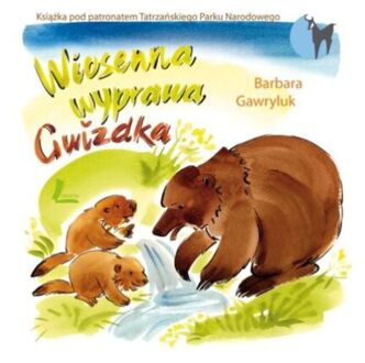 GAWRYLUK BARBARA - GWIZDEK, PRZYGODY TATRZAŃSKIEGO ŚWISTAKA