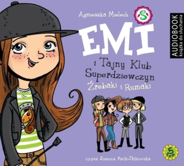 MIELECH AGNIESZKA – EMI I TAJNY KLUB SUPERDZIEWCZYN 5. ŹREBAKI I RUMAKI