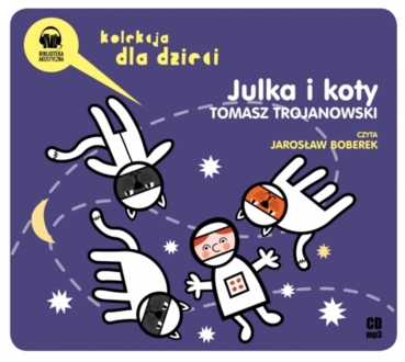 TROJANOWSKI TOMASZ - JULKA I KOTY. KOCICH HISTORII CZĘŚĆ II
