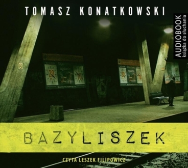 KONATKOWSKI TOMASZ - ADAM NOWAK 4. BAZYLISZEK