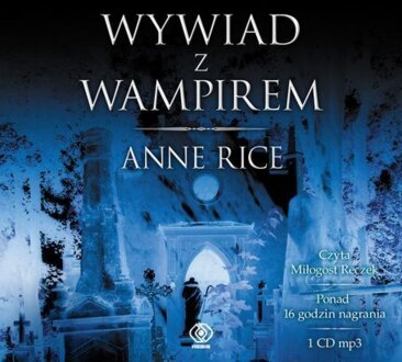 RICE ANNE - KRONIKI WAMPIRÓW 1. WYWIAD Z WAMPIREM