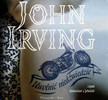 IRVING JOHN - UWOLNIĆ NIEDŹWIEDZIE