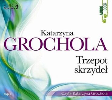 GROCHOLA KATARZYNA - TRZEPOT SKRZYDEŁ