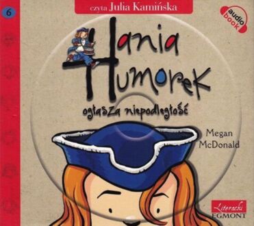 McDONALD MEGAN - HANIA HUMOREK 6. HANIA HUMOREK OGŁASZA NIEPODLEGŁOŚĆ