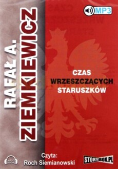 ZIEMKIEWICZ RAFAŁ A. - CZAS WRZESZCZĄCYCH STARUSZKÓW