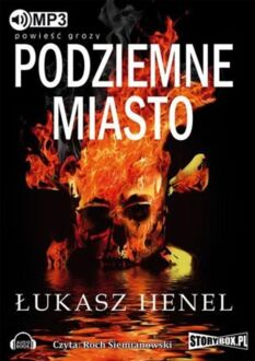 HENEL ŁUKASZ - PODZIEMNE MIASTO