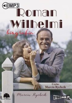 RYCHCIK MARCIN - ROMAN WILHELMI. BIOGRAFIA