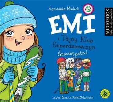 MIELECH AGNIESZKA – EMI I TAJNY KLUB SUPERDZIEWCZYN 6. ŚNIEŻNY PATROL