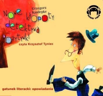 KASDEPKE GRZEGORZ - DETEKTYW POZYTYWKA 4. NOWE KŁOPOTY DETEKTYWA POZYTYWKI