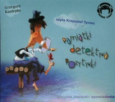 KASDEPKE GRZEGORZ - DETEKTYW POZYTYWKA 5. PAMIĄTKI DETEKTYWA POZYTYWKI