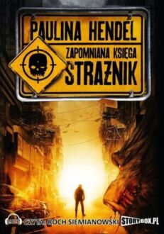 HENDEL PAULINA - ZAPOMNIANA KSIĘGA 1. STRAŻNIK