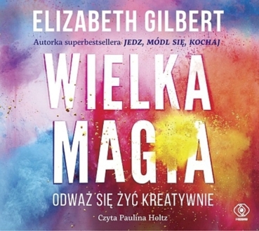 GILBERT ELIZABETH - WIELKA MAGIA