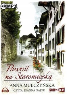 MULCZYŃSKA ANNA - STAROMIEJSKA 1. POWRÓT NA STAROMIEJSKĄ