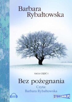 RYBAŁTOWSKA BARBARA - BEZ POŻEGNANIA. SAGA 1. BEZ POŻEGNANIA