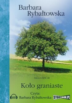 RYBAŁTOWSKA BARBARA - BEZ POŻEGNANIA. SAGA 3. KOŁO GRANIASTE