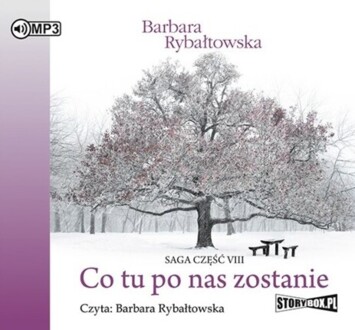 RYBAŁTOWSKA BARBARA – BEZ POŻEGNANIA. SAGA 8. CO TU PO NAS ZOSTANIE