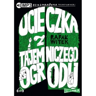 WITEK RAFAŁ - BZIK & MAKÓWKA PRZEDSTAWIAJĄ: UCIECZKA Z TAJEMNICZEGO O