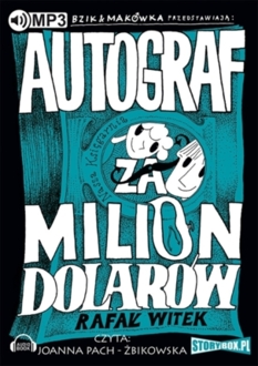WITEK ARAFAŁ - BZIK & MAKÓWKA PRZEDSTAWIAJĄ: AUTOGRAF ZA MILION DOLARÓW