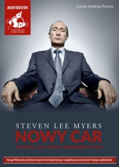 MYERS STEVAN LEE - NOWY CAR. WCZESNE LATA I RZĄDY WŁADIMIRA PUTINA