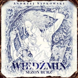 SAPKOWSKI ANDRZEJ - WIEDŹMIN. SEZON BURZ