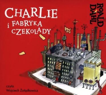 DAHL ROALD - CHARLIE I FABRYKA CZEKOLADY