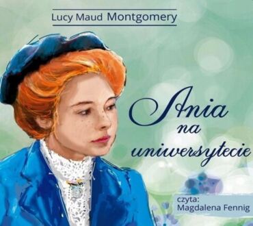 MONTGOMERY LUCY MAUD – ANIA Z ZIELONEGO WZGÓRZA 3. ANIA NA UNIWERSYTECIE