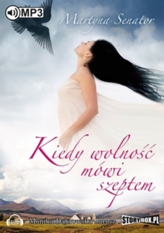 SENATOR MARTYNA - KIEDY WOLNOŚĆ MÓWI SZEPTEM