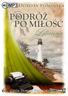 PONIŃSKA DOROTA - PODRÓŻ PO MIŁOŚĆ 3. LILIANNA