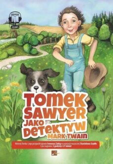 TWAIN MARK - TOMEK SAWYER 4. TOMEK SAWYER JAKO DETEKTYW