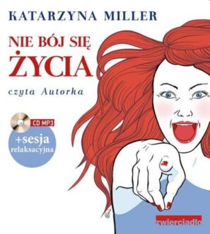 MILLER KATARZYNA - NIE BÓJ SIĘ ŻYCIA