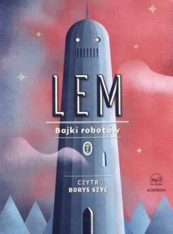 LEM STANISŁAW - BAJKI ROBOTÓW
