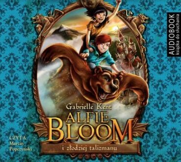 KENT GABRIELLE - ALFIE BLOOM 2. ALFIE BLOOM I ZŁODZIEJ TALIZMANU