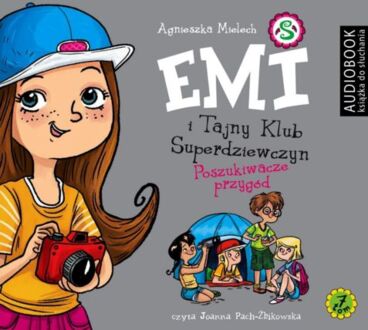 MIELECH AGNIESZKA – EMI I TAJNY KLUB SUPERDZIEWCZYN 7. POSZUKIWACZE PRZYGÓD