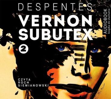 DESPENTES VIRGINIE – VERNON SUBUTEX 2