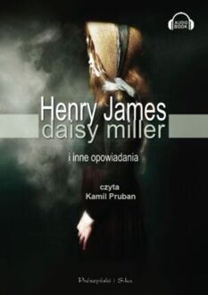 JAMES HENRY - DAISY MILLER I INNE OPOWIADANIA