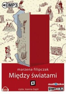 FILIPCZAK MARZENA - MIĘDZY ŚWIATAMI