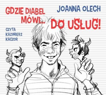 OLECH JOANNA - GDZIE DIABEŁ MÓWI... DO USŁUG!