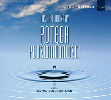 MURPHY JOSEPH - POTĘGA PODŚWIADOMOŚCI