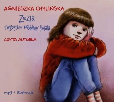 CHYLIŃSKA AGNIESZKA - ZEZIA 3. ZEZIA I WSZYSTKIE PROBLEMY ŚWIATA