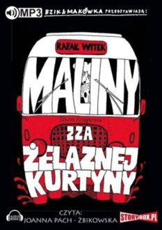 WITEK RAFAŁ – BZIK & MAKÓWKA PRZEDSTAWIAJĄ: MALINY ZZA ŻELAZNEJ KURTYNY