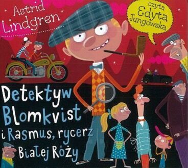 LINDGREN ASTRID - DETEKTYW BLOMKVIST 3. DETEKTYW BLOMKVIST I RASMUS, RYCERZ BIAŁEJ RÓŻY