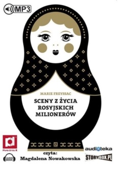 FREYSSAC MARIE - SCENY Z ŻYCIA ROSYJSKICH MILIONERÓW