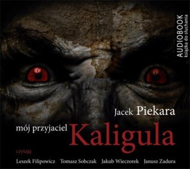PIEKARA JACEK - MÓJ PRZYJACIEL KALIGULA