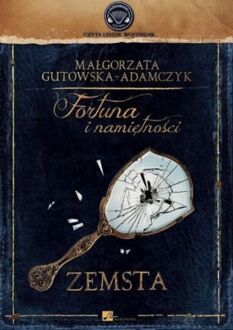 GUTOWSKA-ADAMCZYK MAŁGORZATA – FORTUNA I NAMIĘTNOŚCI 2. ZEMSTA