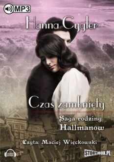 CYGLER HANNA - SAGA RODZINY HALLMANÓW 1. CZAS ZAMKNIĘTY